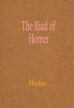 The Iliad of Homer